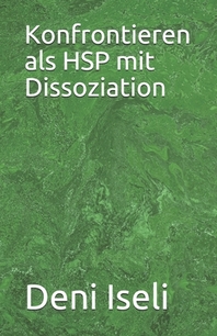  Konfrontieren als HSP mit Dissoziation