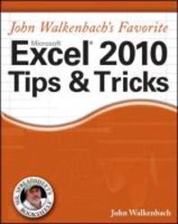  John Walkenbach's Favorite Excel 2010 Tips & Tricks