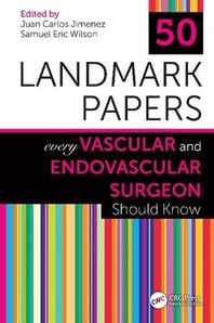  50 Landmark Papers Every Vascular and Endovascular Surgeon Should Know