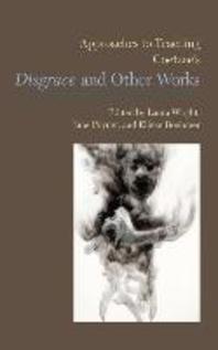  Approaches to Teaching Coetzee's Disgrace and Other Works