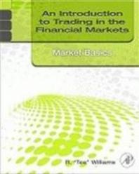  Introduction to Trading in the Financial Markets:  Market Basics
