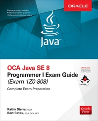  OCA Java SE 8 Programmer I Exam Guide (Exams 1Z0-808)