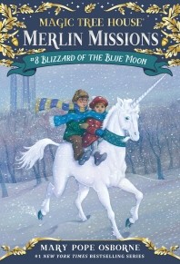 Magic Tree House Merlin Mission. 8: Blizzard of the Blue Moon