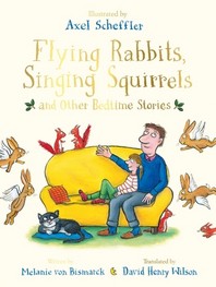  Flying Rabbits, Singing Squirrels and Other Bedtime Stories
