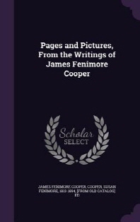  Pages and Pictures, from the Writings of James Fenimore Cooper