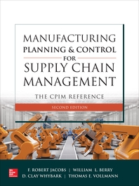  Manufacturing Planning and Control for Supply Chain Management: The CPIM Reference, 2E