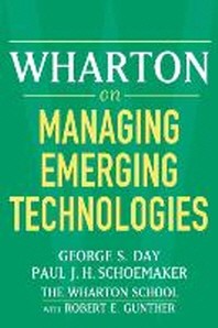  Wharton on Managing Emerging Technologies