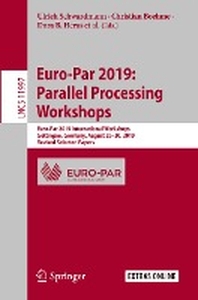  Euro-Par 2019: Parallel Processing Workshops
