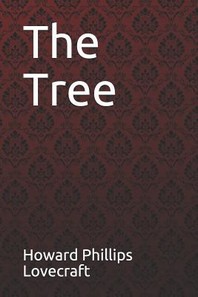  The Tree Howard Phillips Lovecraft