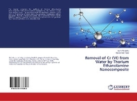  Removal of Cr (VI) from Water by Thorium Ethanolamine Nanocomposite