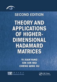  Theory and Applications of Higher-Dimensional Hadamard Matrices, Second Edition