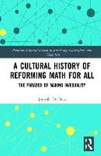  A Cultural History of Reforming Math for All