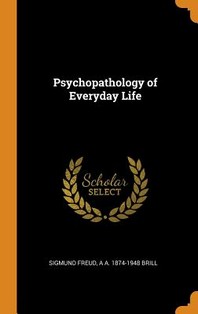  Psychopathology of Everyday Life