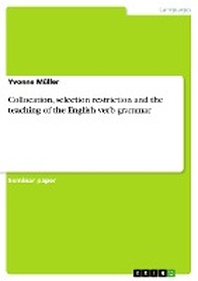  Collocation, Selection Restriction and the Teaching of the English Verb Grammar