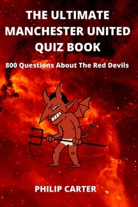  The Ultimate Manchester United Quiz Book