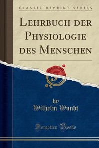  Lehrbuch Der Physiologie Des Menschen (Classic Reprint)