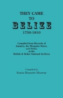  They Came to Belize, 1750-1810.
