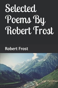  Selected Poems By Robert Frost