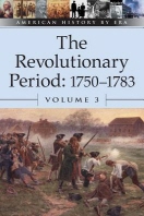  The Revolutionary Period, 1750-1783, Volume 3