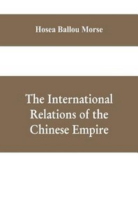  The international relations of the Chinese empire