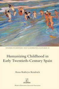  Humanizing Childhood in Early Twentieth-Century Spain