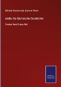  Archiv fuer Saechsische Geschichte