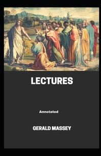  Gerald Massey's Lectures Annotated