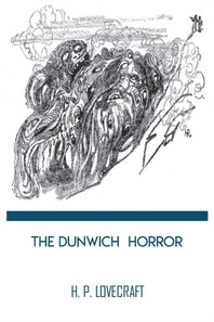  The Dunwich Horror Novella by H. P. Lovecraft