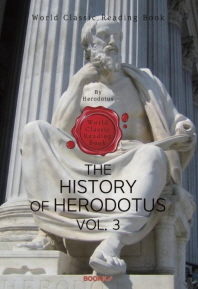  헤로도토스의 역사. 3권 (BOOK 7~9) : The History of Herodotus. Vol. 3 (영문판)