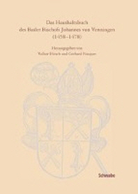  Das Haushaltsbuch Des Basler Bischofs Johannes Von Venningen (1458-1478)