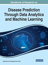  Handbook of Research on Disease Prediction Through Data Analytics and Machine Learning