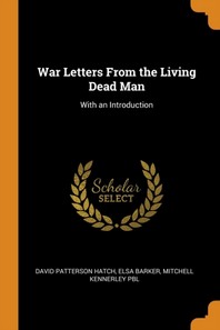  War Letters from the Living Dead Man