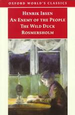 Enemy of the People, the Wild Duck, Rosersholm