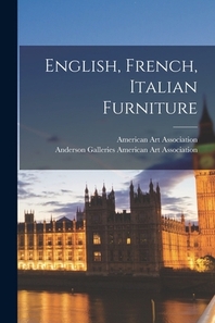  English, French, Italian Furniture