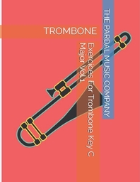  Exercices For Trombone Key C Major Vol.1