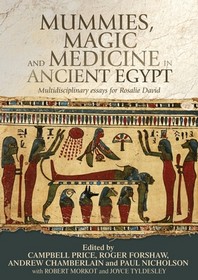  Mummies, Magic and Medicine in Ancient Egypt