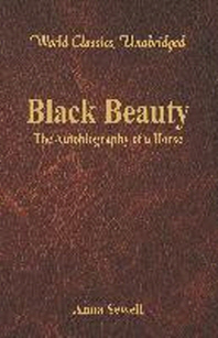  Black Beauty - The Autobiography of a Horse (World Classics, Unabridged)