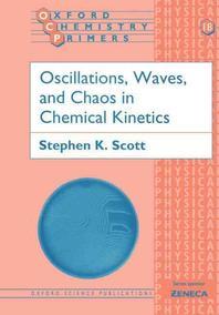  Oscillations, Waves, and Chaos in Chemical Kinetics