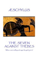  Aeschylus - The Seven Against Thebes