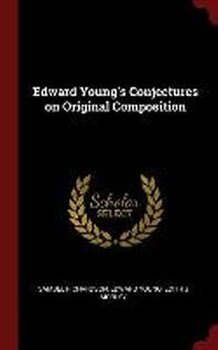  Edward Young's Conjectures on Original Composition