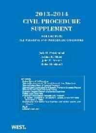  Civil Procedure 2013-2014 Supplement for Use with All Pleading and Procedure Casebooks