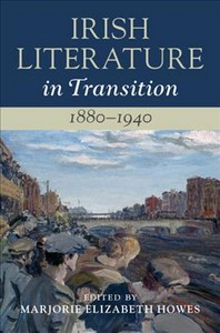  Irish Literature in Transition, 1880-1940