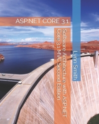  Software Architecture with ASP.NET Core 3.1 MVC Second Edition
