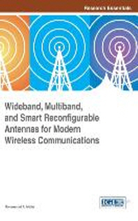  Wideband, Multiband, and Smart Reconfigurable Antennas for Modern Wireless Communications