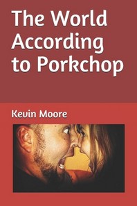  The World According to Porkchop