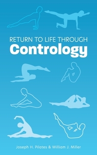  Return to Life Through Contrology