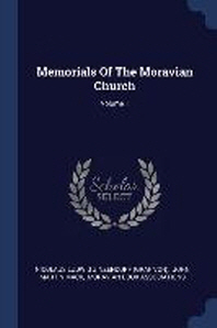  Memorials of the Moravian Church; Volume 1