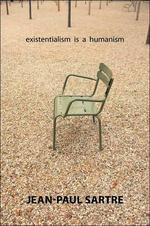  Existentialism Is a Humanism