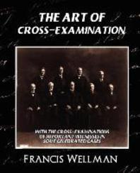  The Art of Cross-Examination (New Edition)