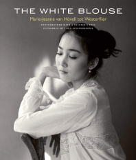  The White Blouse: Marie-Jeanne van Hoevell tot Westerflier